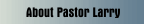 About Pastor Larry