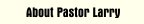 About Pastor Larry